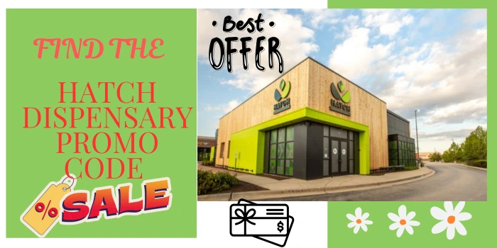 Find the Hatch Dispensary Promo Code