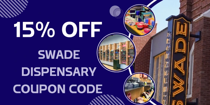 15 Off Swade Dispensary Coupon Code