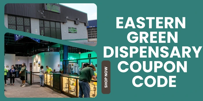eastern green dispensary Coupon code
