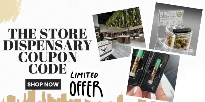 THE STORE DISPENSARY COUPON CODE