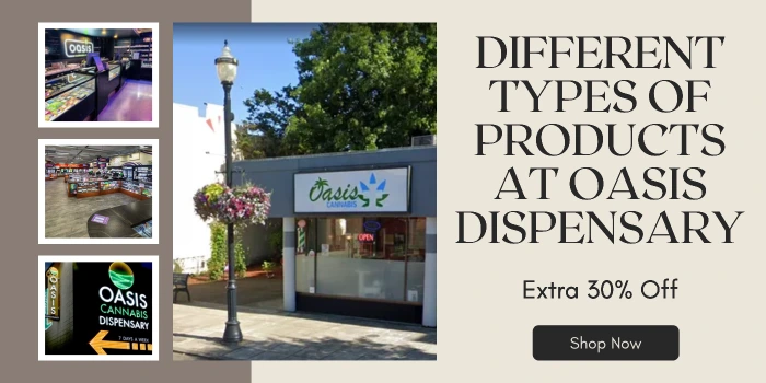 DIFFERENT TYPES OF PRODUCTS AT OASIS DISPENSARY
