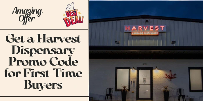 Get a Harvest Dispensary Promo Code for First-Time Buyers