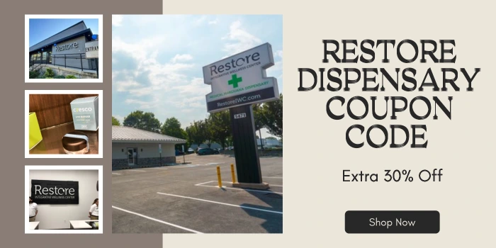 RESTORE DISPENSARY COUPON CODE