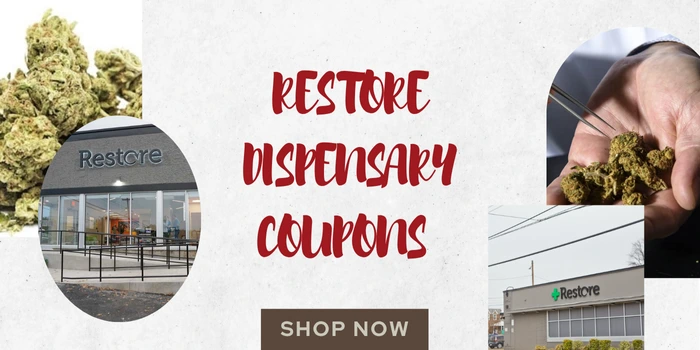 RESTORE DISPENSARY COUPONS