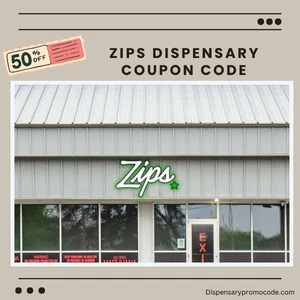 ZIPS Dispensary Promo Code