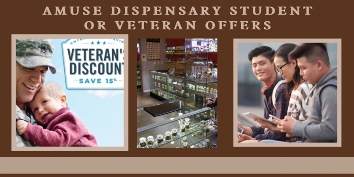 Amuse Dispensary Student or Veteran OFFERS
