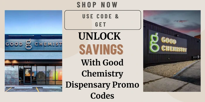 Good Chemistry Dispensary Promo Code
