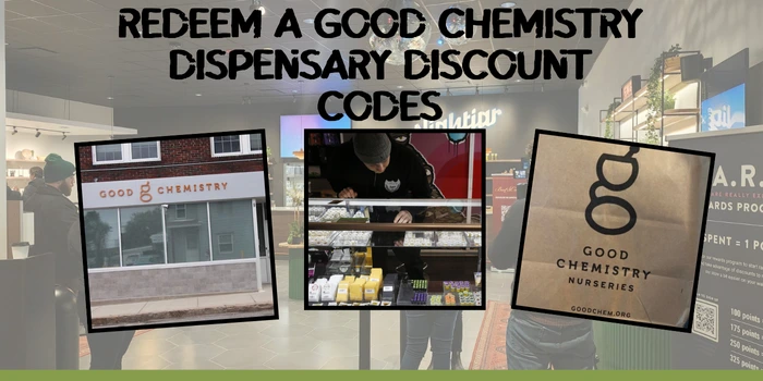 Redeem a Good Chemistry Dispensary DISCOUNT CodeS