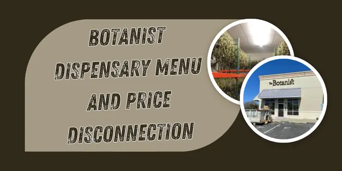 Botanist Dispensary Menu and Price Disconnection