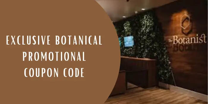 Exclusive botanical promotional coupon code