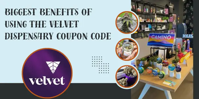 biggest benefits of using the Velvet Dispensary coupon code