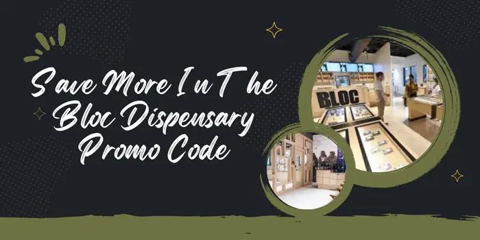 Save More In The Bloc Dispensary Promo Code